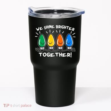 Cute Christmas We Shine Brighter Together Tumbler