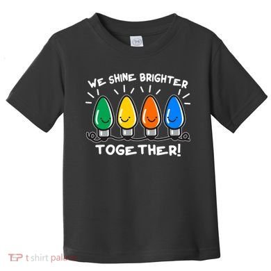 Cute Christmas We Shine Brighter Together Toddler T-Shirt