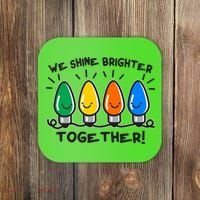 Cute Christmas We Shine Brighter Together Coaster thumb 0