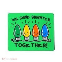 Cute Christmas We Shine Brighter Together Mousepad thumb 0