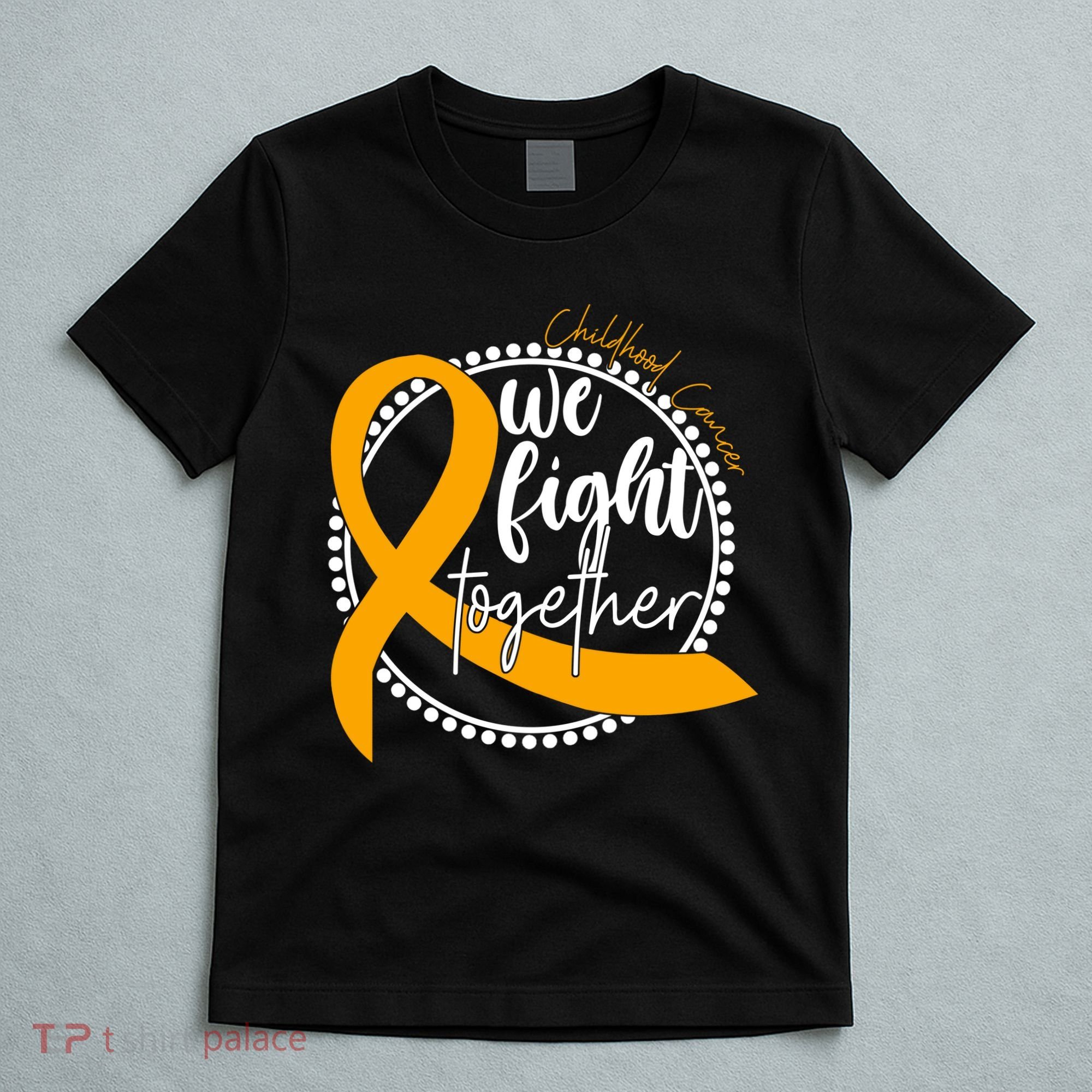 Childhood Cancer We Fight Together T-Shirt