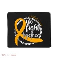 Childhood Cancer We Fight Together Mousepad thumb 0