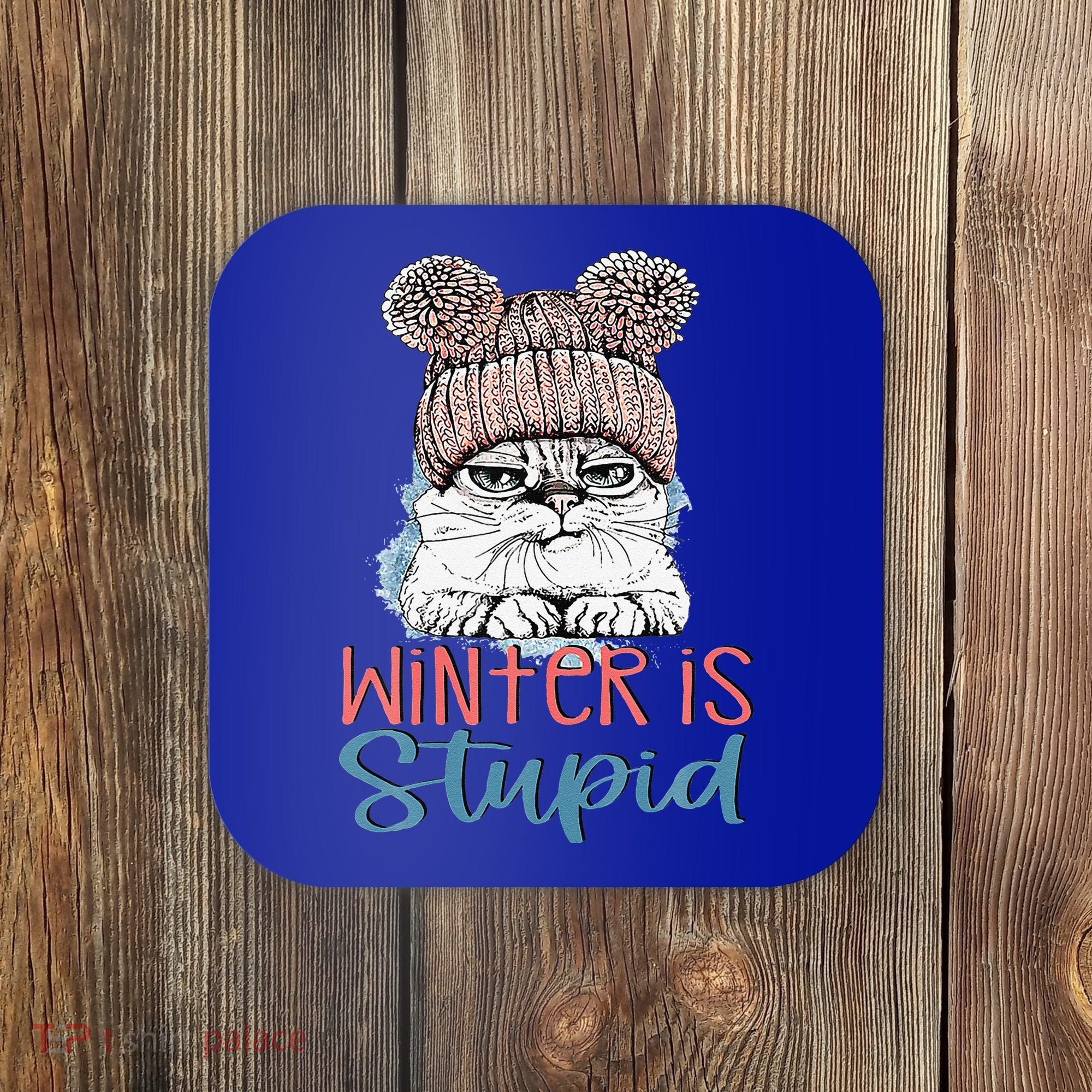 Christmas Cat Winter Is Stupid Coaster