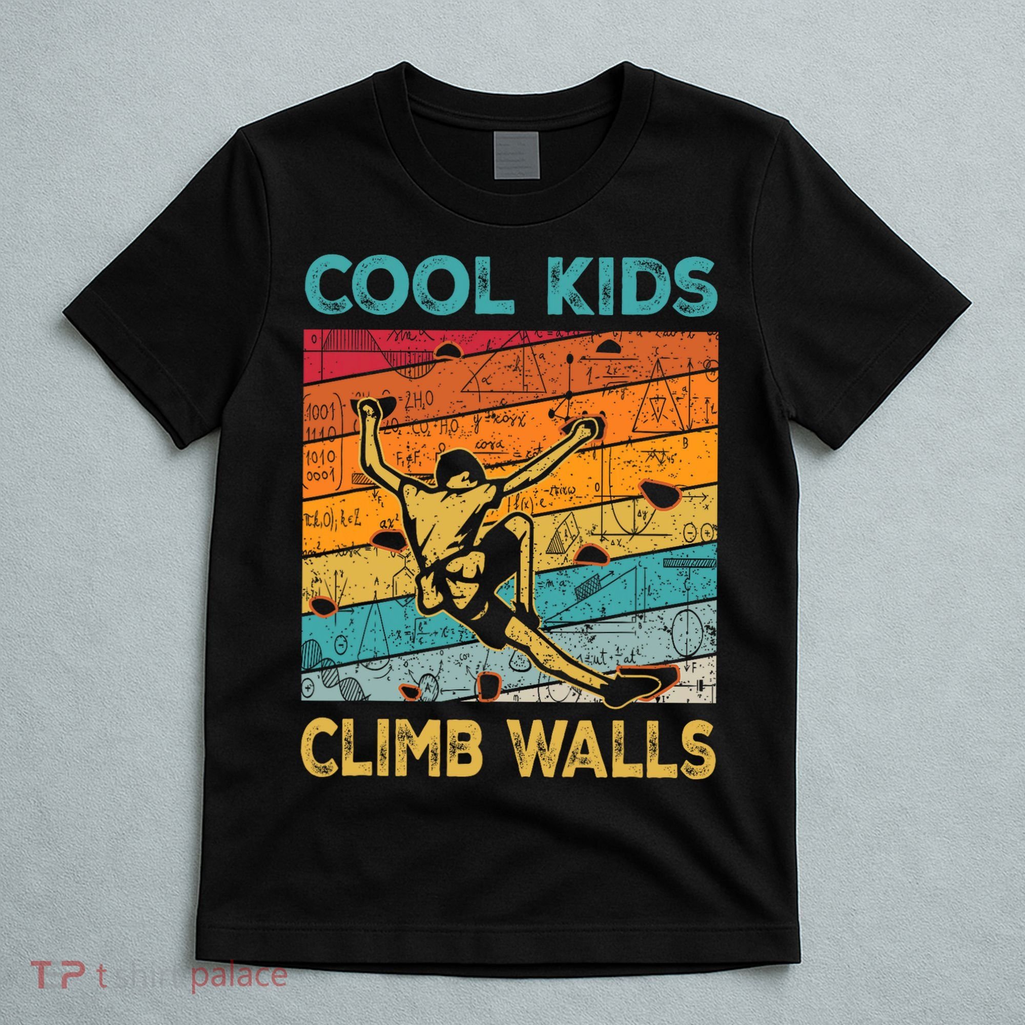 Cool Climb Walls Extreme Sport Rock Climbing Bouldering T-Shirt