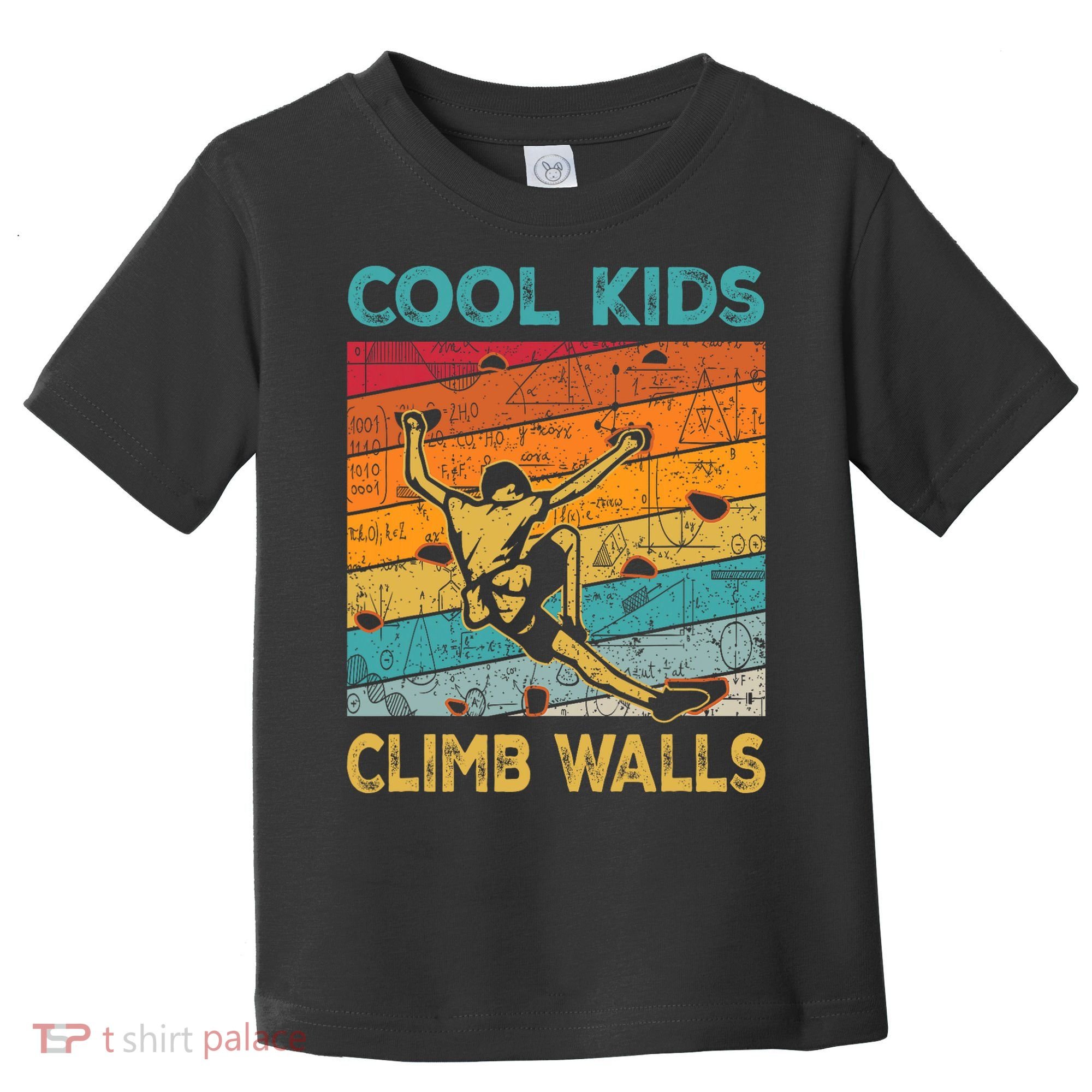 Cool Climb Walls Extreme Sport Rock Climbing Bouldering Toddler T-Shirt