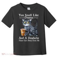 Coffee Cat You Smell Like Drama And A Headache Funny Toddler T-Shirt thumb 0