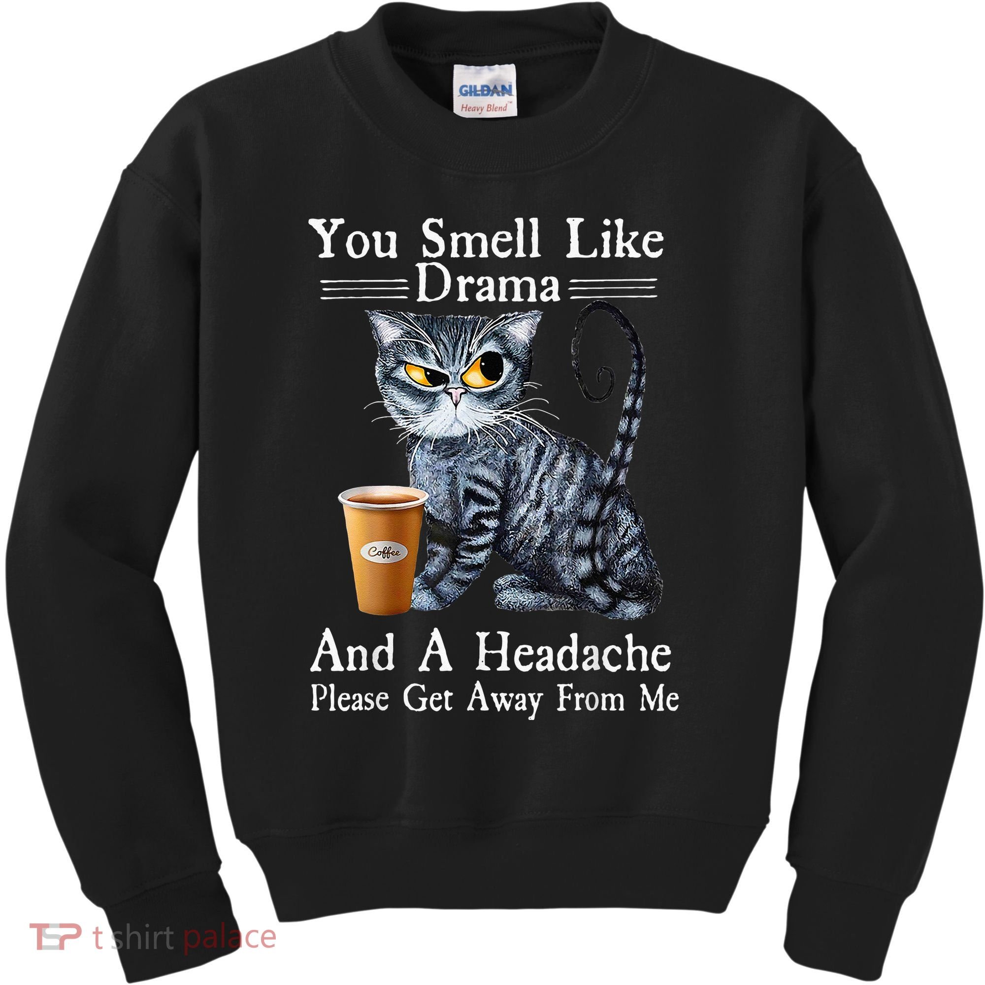 Coffee Cat You Smell Like Drama And A Headache Funny Kids Sweatshirt