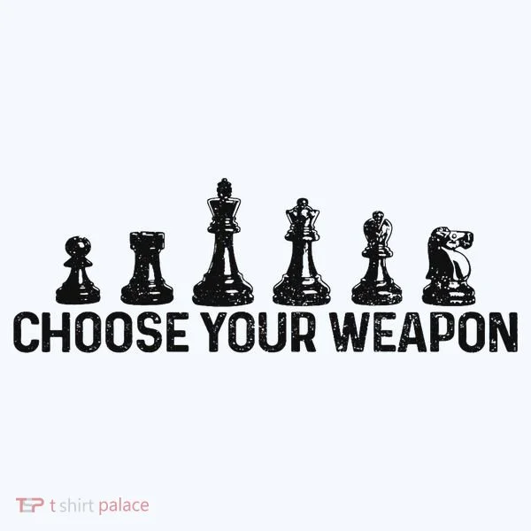 Chess Choose Your Weapon Funny Chess Player Hoodie