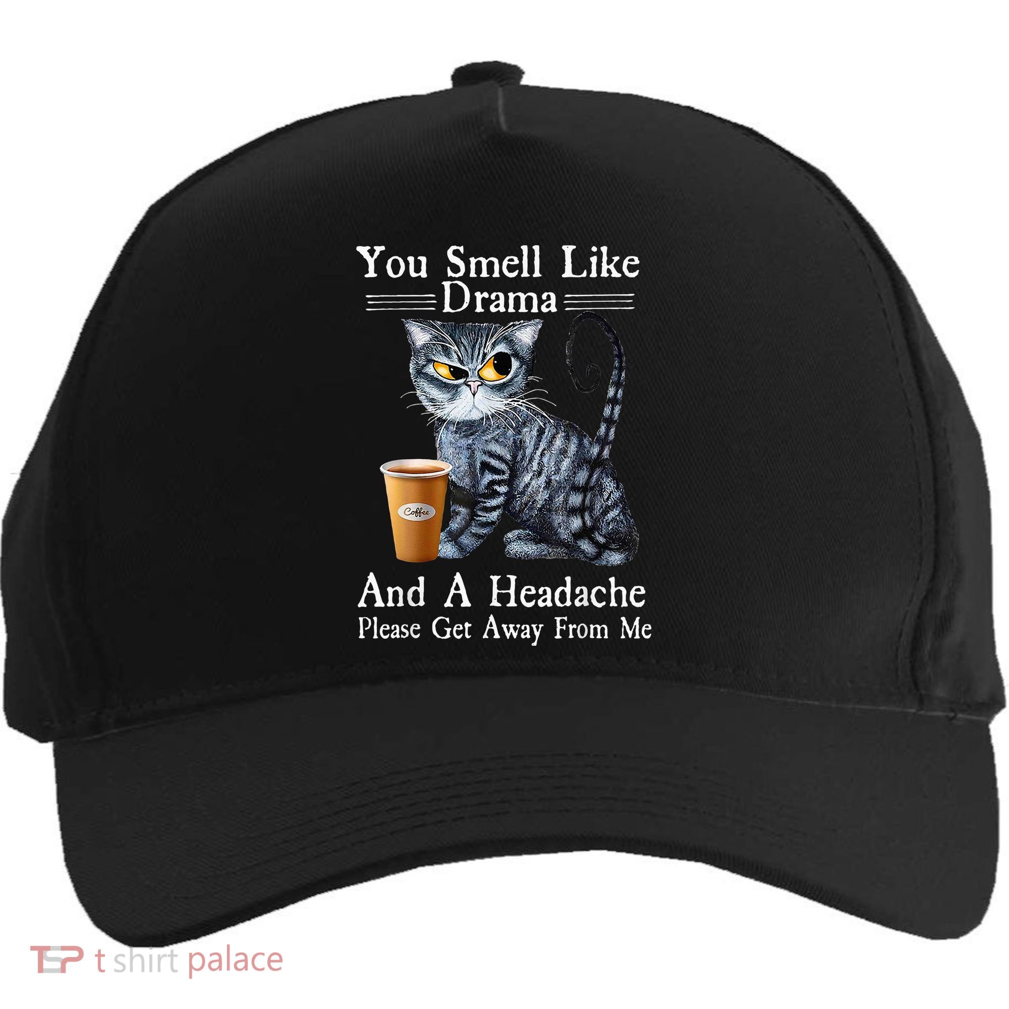 Coffee Cat You Smell Like Drama And A Headache Funny Five-Panel Snapback Cap