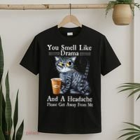 Coffee Cat You Smell Like Drama And A Headache Funny T-Shirt thumb 2