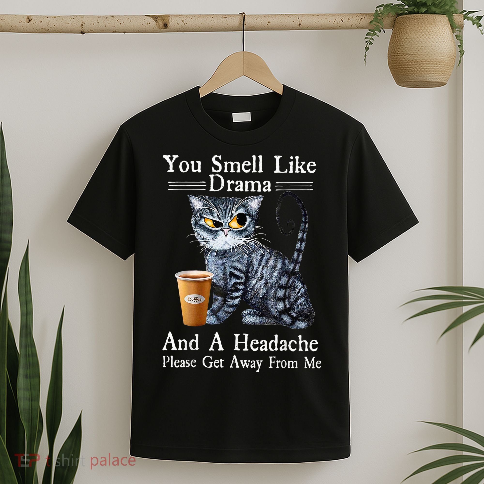 Coffee Cat You Smell Like Drama And A Headache Funny T-Shirt
