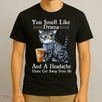Coffee Cat You Smell Like Drama And A Headache Funny T-Shirt thumb 3