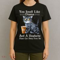 Coffee Cat You Smell Like Drama And A Headache Funny T-Shirt thumb 4