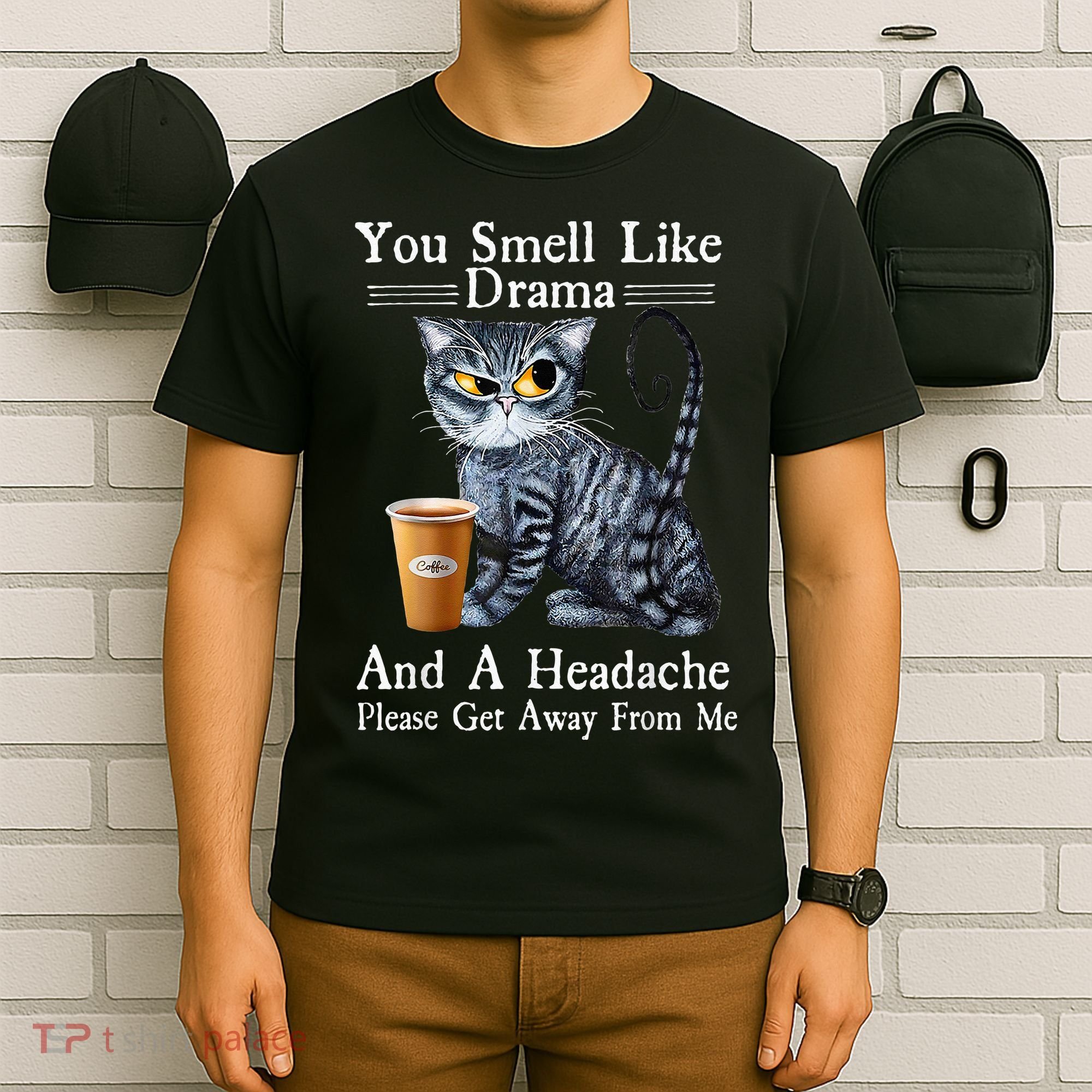 Coffee Cat You Smell Like Drama And A Headache Funny T-Shirt