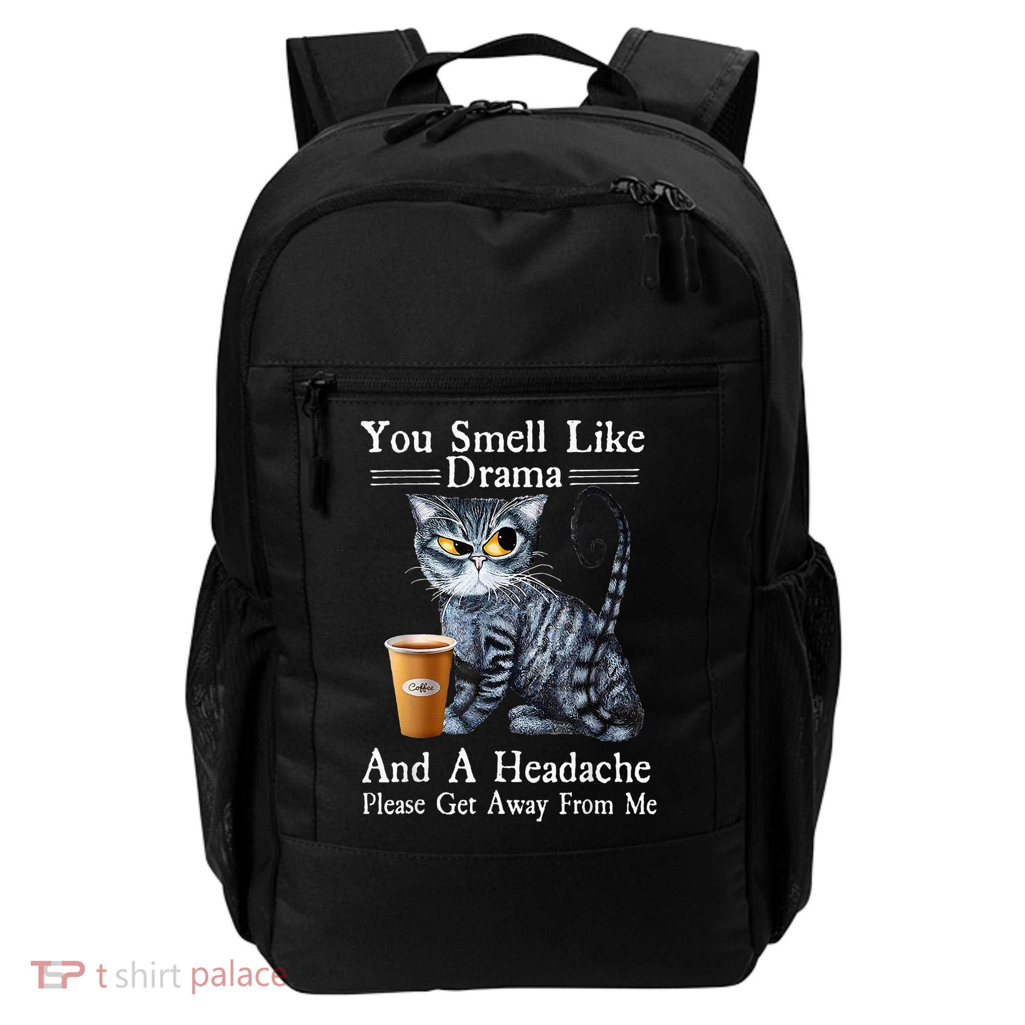 Coffee Cat You Smell Like Drama And A Headache Funny Backpack