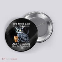 Coffee Cat You Smell Like Drama And A Headache Funny Button thumb 0
