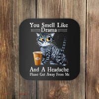 Coffee Cat You Smell Like Drama And A Headache Funny Coaster thumb 0