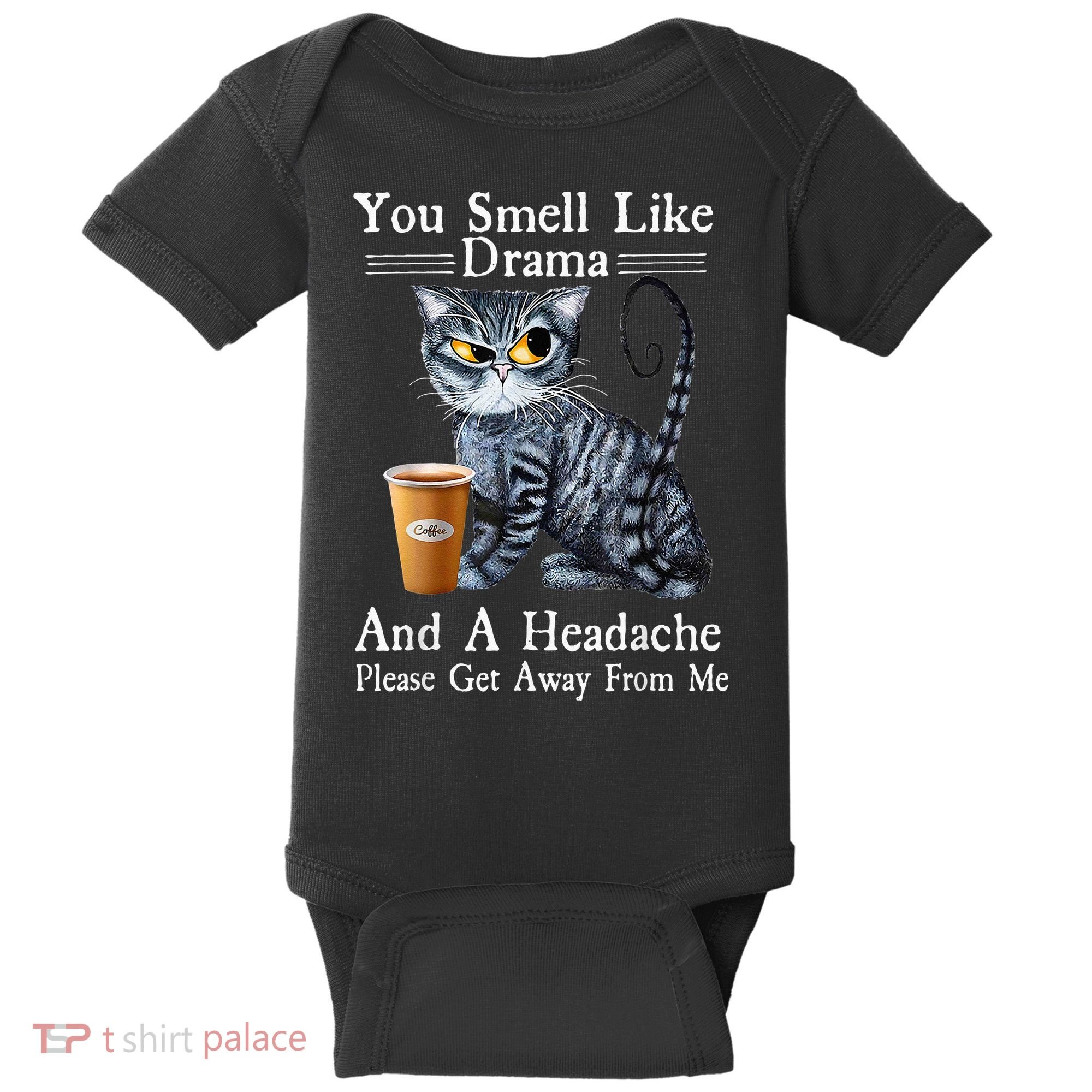 Coffee Cat You Smell Like Drama And A Headache Funny Baby Bodysuit