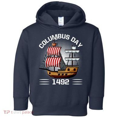 Columbus Day 1492 Toddler Hoodie