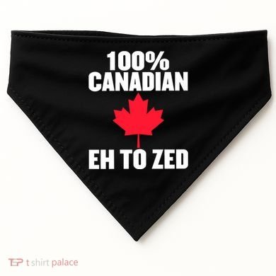 Canada Day 100% Canadian Eh To Zed USA-Made Doggie Bandana