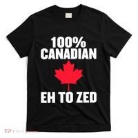 Canada Day 100% Canadian Eh To Zed T-Shirt thumb 0