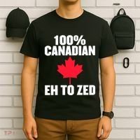 Canada Day 100% Canadian Eh To Zed T-Shirt thumb 6