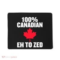 Canada Day 100% Canadian Eh To Zed Mousepad thumb 0