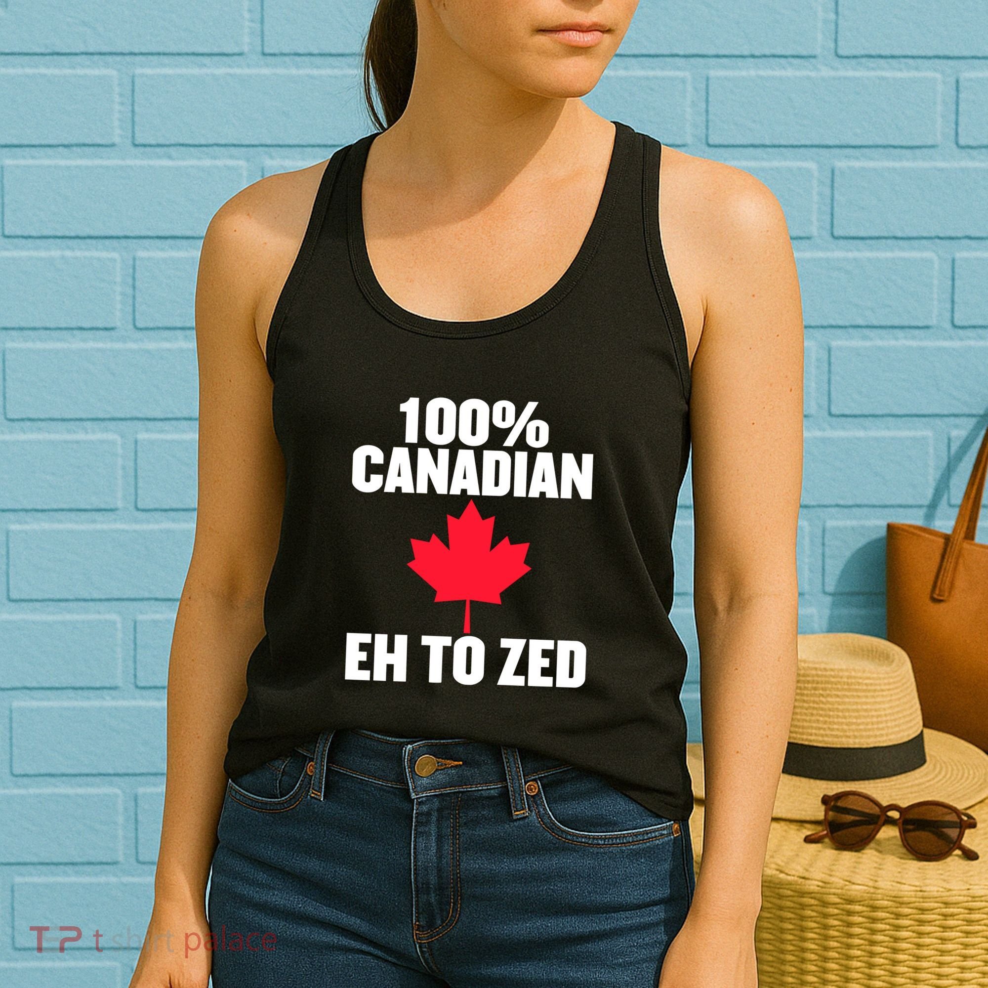 Canada Day 100% Canadian Eh To Zed Women's Tank Top