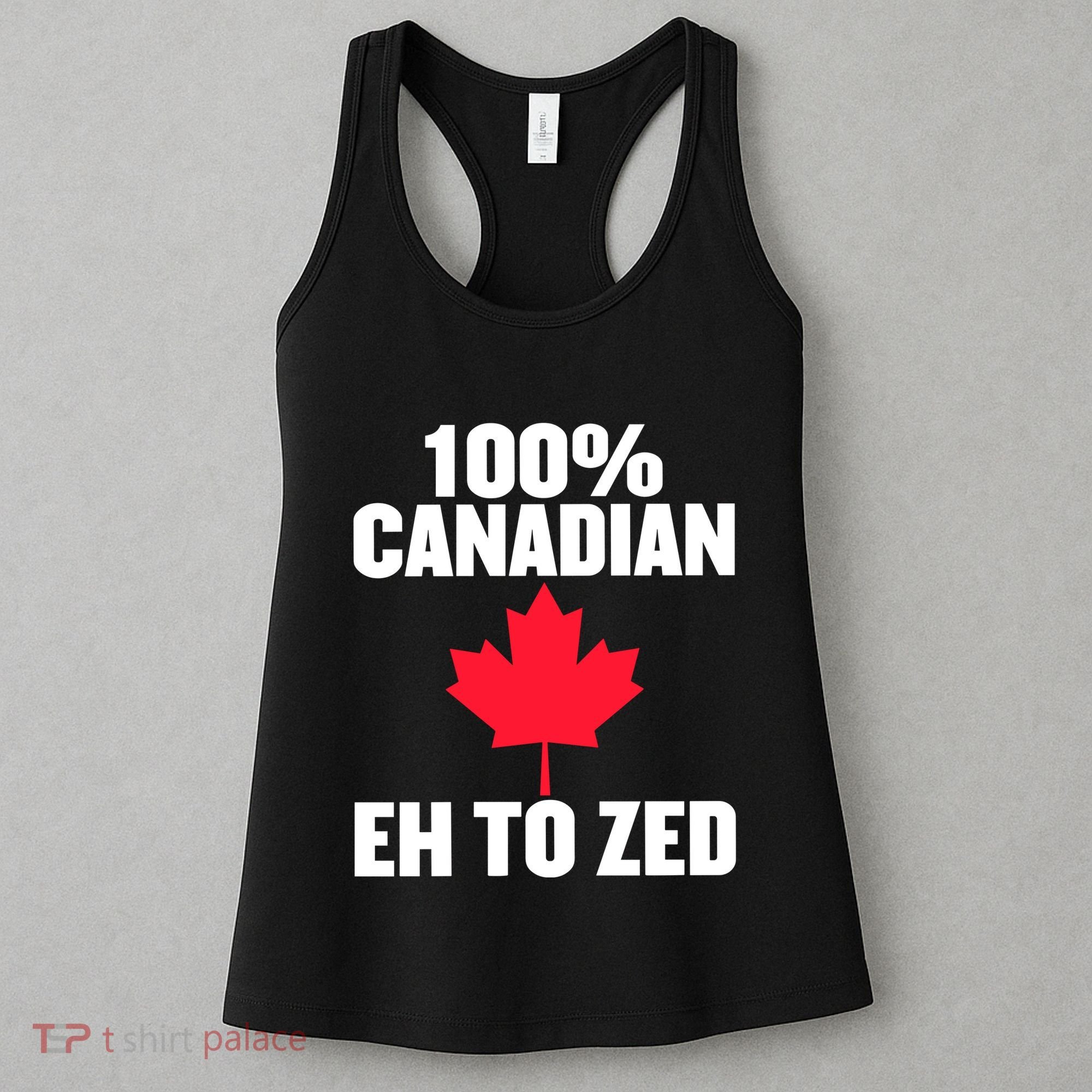 Canada Day 100% Canadian Eh To Zed Women's Tank Top