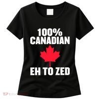 Canada Day 100% Canadian Eh To Zed Women's T-Shirt thumb 0