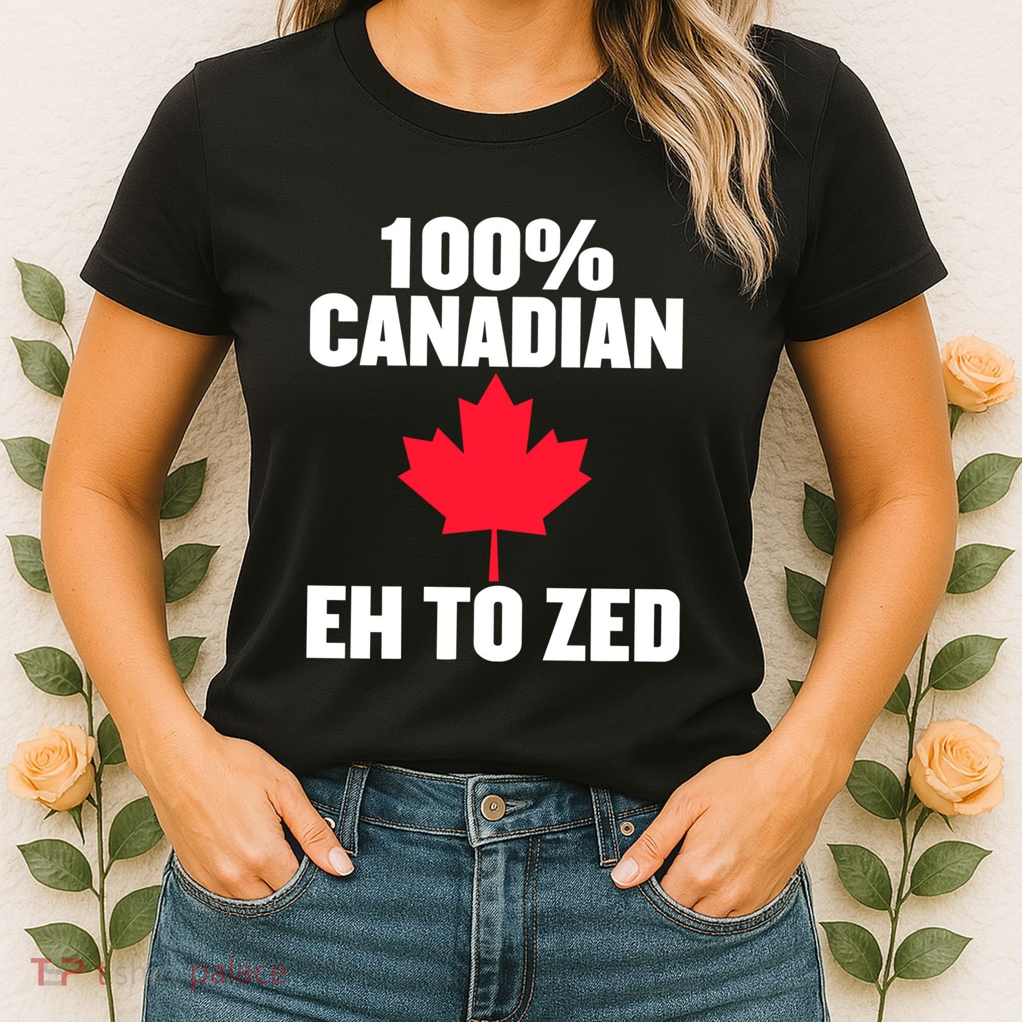 Canada Day 100% Canadian Eh To Zed Women's T-Shirt