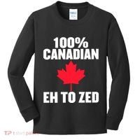 Canada Day 100% Canadian Eh To Zed Kids Long Sleeve Shirt thumb 0
