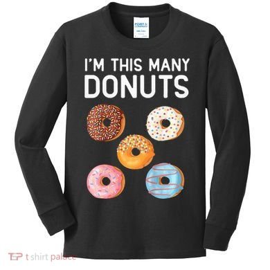 Cute Donut 5th Birthday Im This Many Donuts 5year Old Kids Long Sleeve Shirt