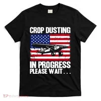 Crop Duster American Crop Dusting In Progress Please Wait T-Shirt thumb 0
