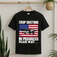 Crop Duster American Crop Dusting In Progress Please Wait T-Shirt thumb 2