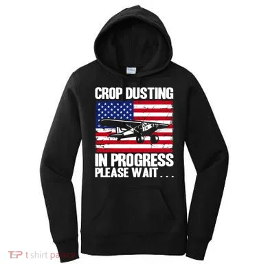 Crop Duster American Crop Dusting In Progress Please Wait Women's Hoodie