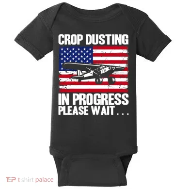 Crop Duster American Crop Dusting In Progress Please Wait Baby Bodysuit