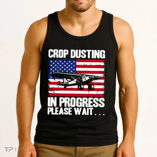 Crop Duster American Crop Dusting In Progress Please Wait Tank Top