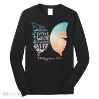 Can Do All Things Through Christ Who Strengthens Me Saying Long Sleeve Shirt thumb 0