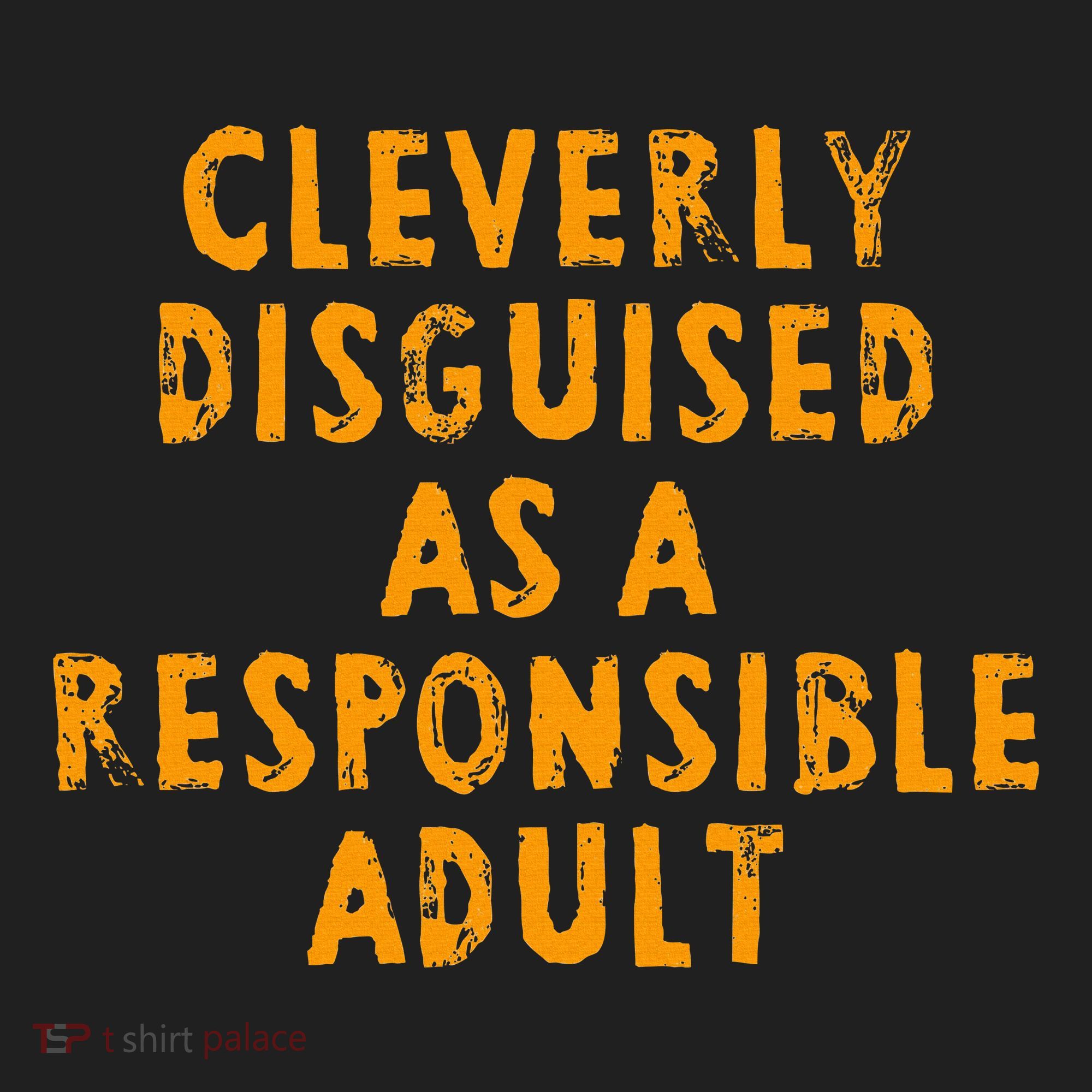 Cleverly Disguised As A Responsible Women's Sweatshirt