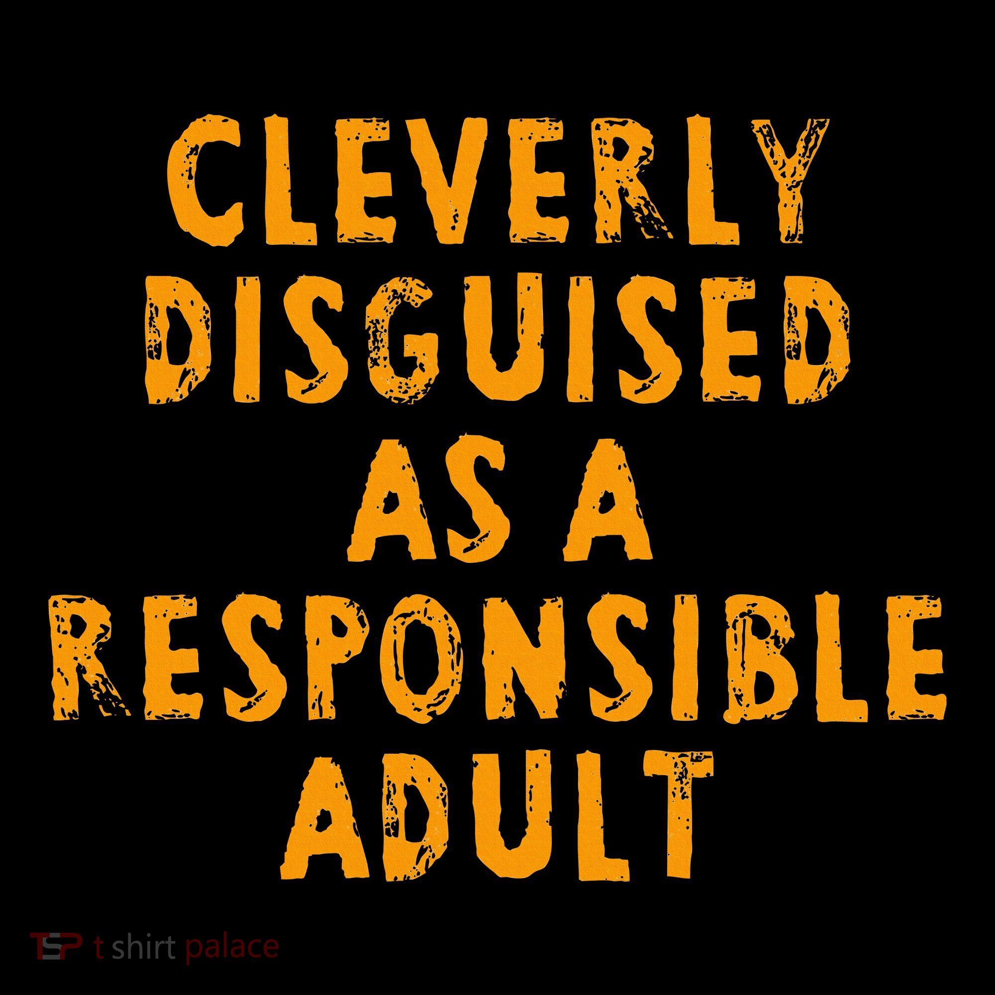 Cleverly Disguised As A Responsible Long Sleeve Shirt