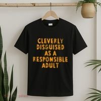 Cleverly Disguised As A Responsible T-Shirt thumb 2