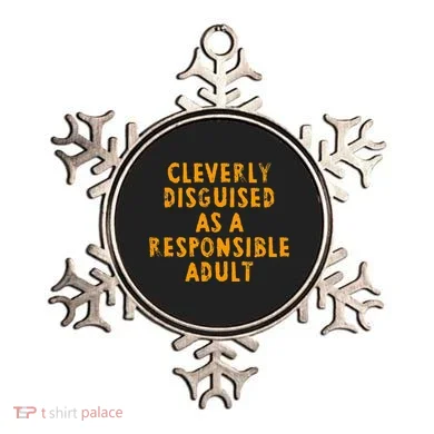 Cleverly Disguised As A Responsible Ornament