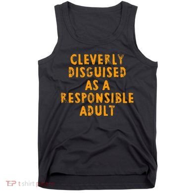 Cleverly Disguised As A Responsible Tank Top