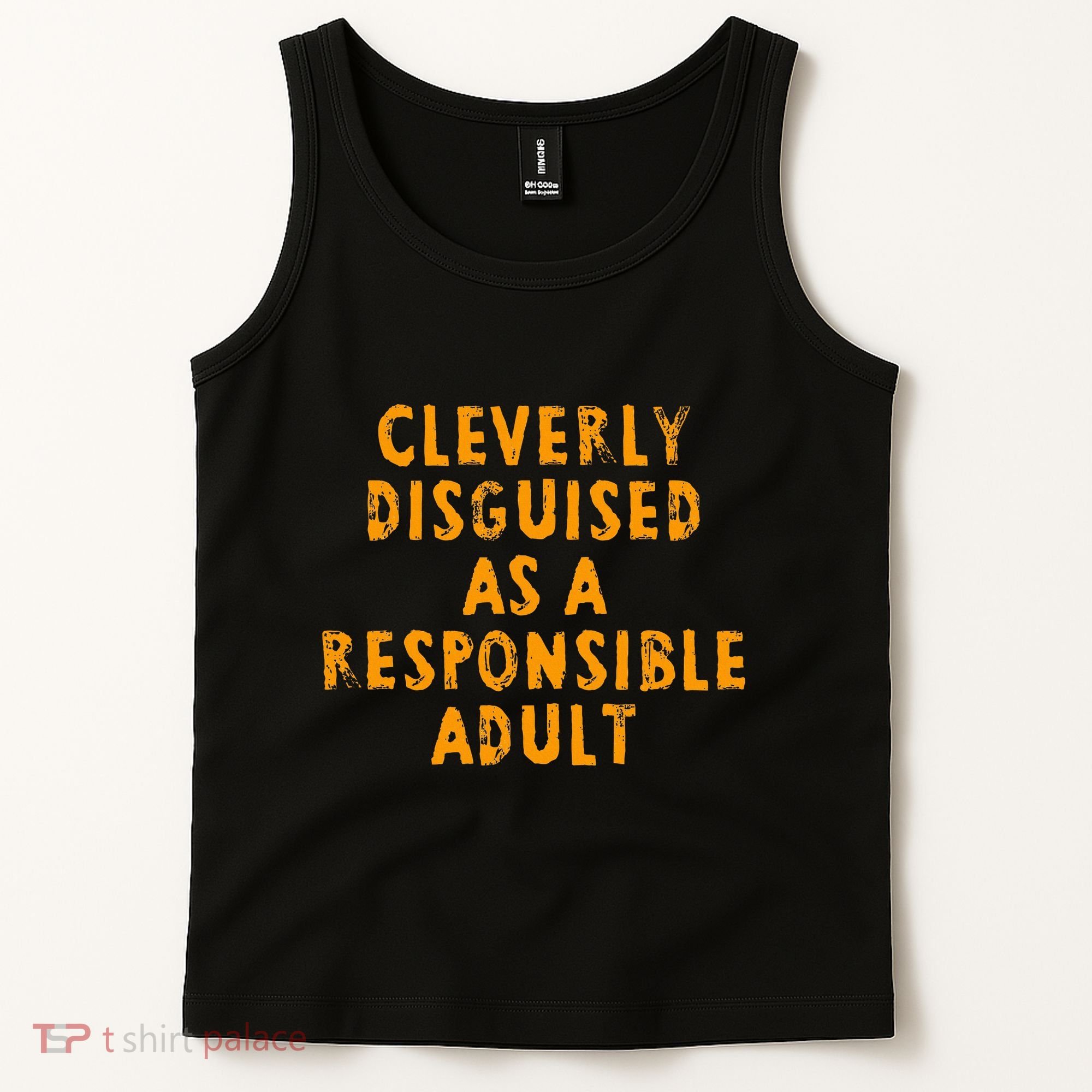 Cleverly Disguised As A Responsible Tank Top