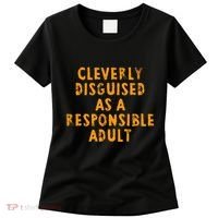 Cleverly Disguised As A Responsible Women's T-Shirt thumb 0