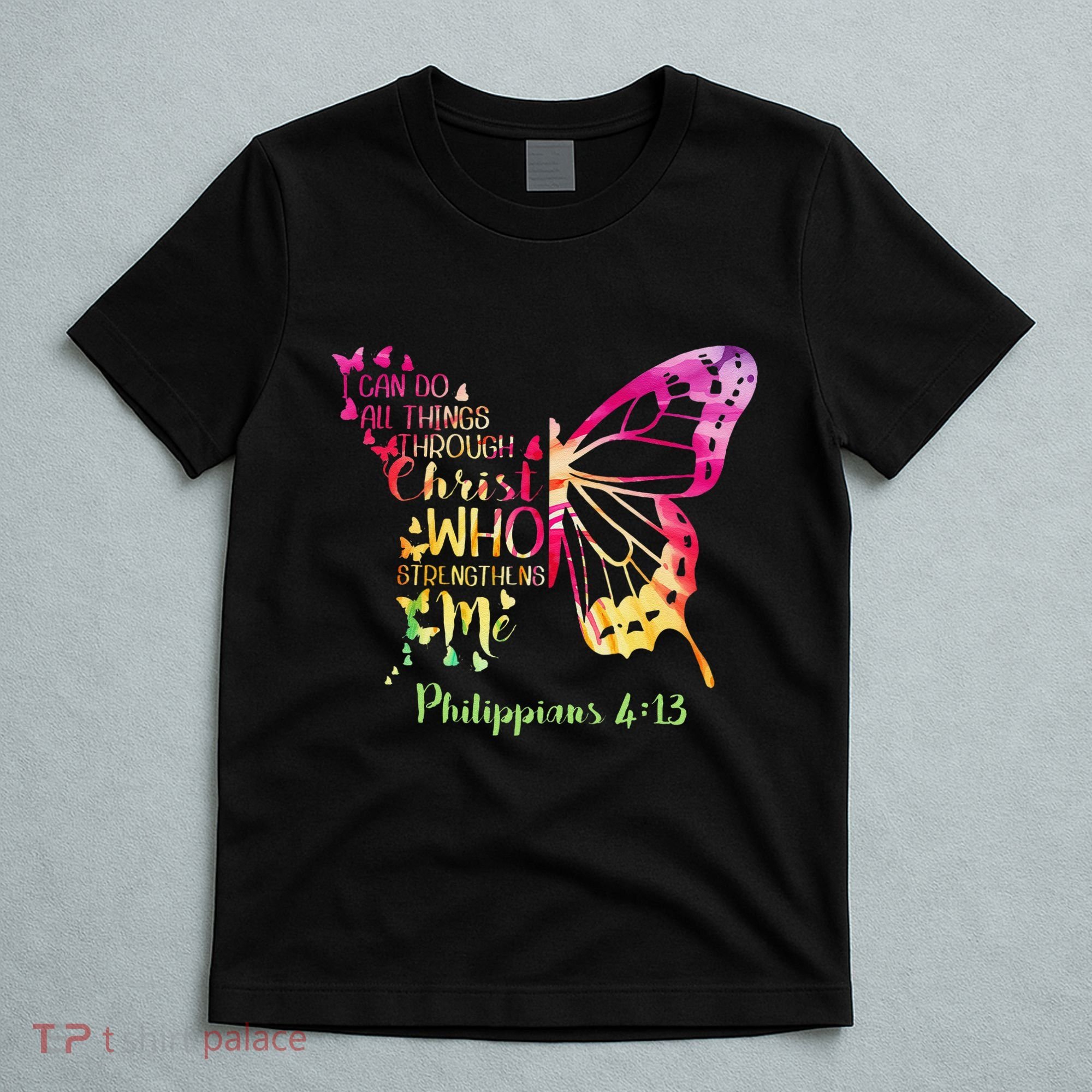 Can Do All Things Through Christ Who Strengthens Me I T-Shirt
