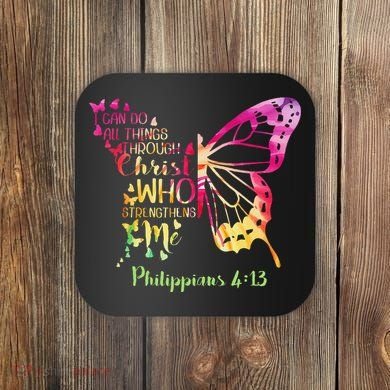 Can Do All Things Through Christ Who Strengthens Me I Coaster