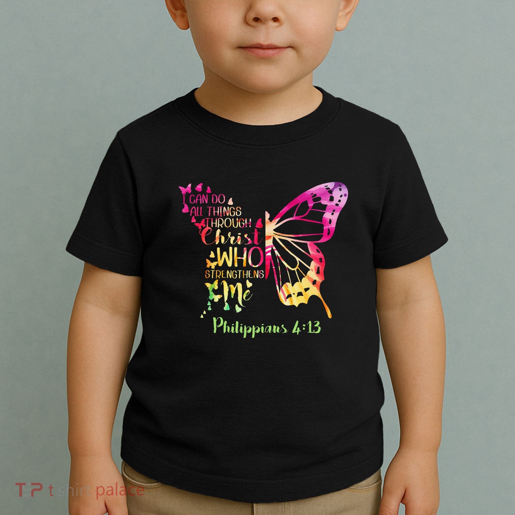 Can Do All Things Through Christ Who Strengthens Me I Toddler T-Shirt