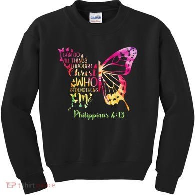 Can Do All Things Through Christ Who Strengthens Me I Kids Sweatshirt